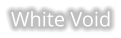 White Void